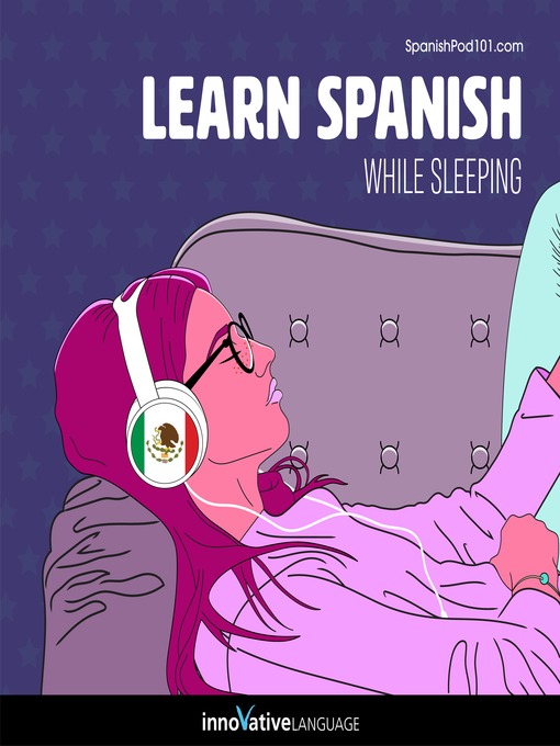 Title details for Learn Spanish While Sleeping by Innovative Language Learning, LLC - Wait list